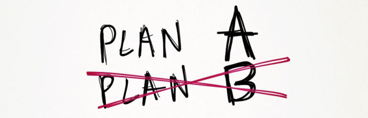 Image of text saying Plan A and Plan B but the Plan B is crossed out